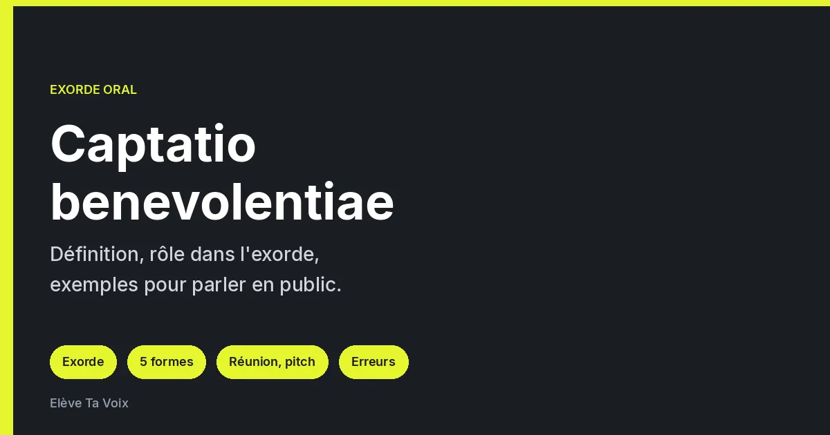 Captatio benevolentiae : définition, rôle dans l'exorde et exemples oraux